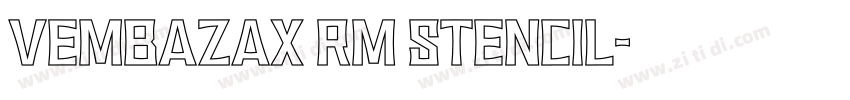 VEMBAZAX RM STENCIL字体转换